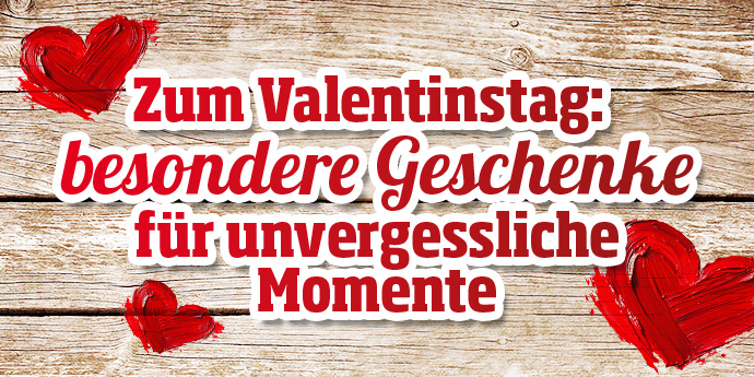 Zum Valentinstag besondere Geschenke für unvergessliche Momente