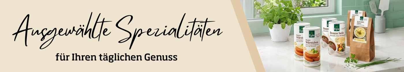 Egle: Ausgewählte Spazialitäten