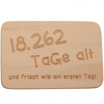 Frühstücksbrettchen 18.262 Tage alt und...