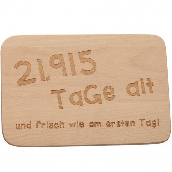 Frühstücksbrettchen 21.915 Tage alt und...