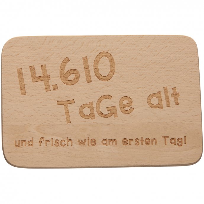 Frühstücksbrettchen 14.610 Tage alt und...