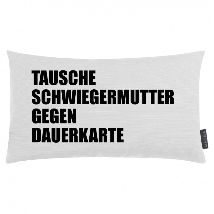 Dekokissen Weiß Tausche Schwiegermutter gegen Dauerkarte